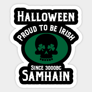 Halloween proud to be  Irish since 3000bc Samhain Sticker